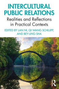 Title: Intercultural Public Relations: Realities and Reflections in Practical Contexts, Author: Lan Ni