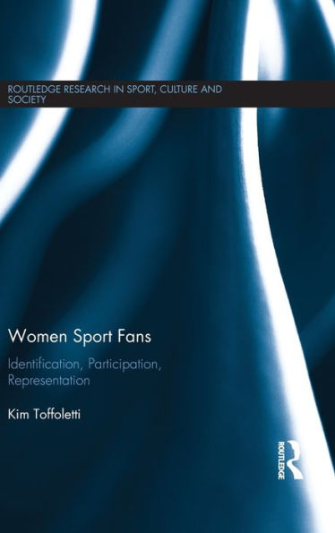 Women Sport Fans: Identification, Participation, Representation