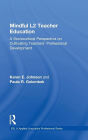 Mindful L2 Teacher Education: A Sociocultural Perspective on Cultivating Teachers' Professional Development / Edition 1