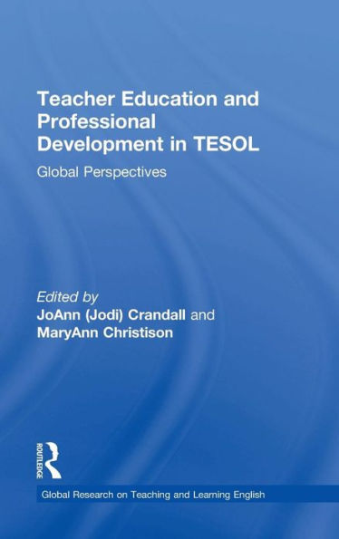 Teacher Education and Professional Development in TESOL: Global Perspectives