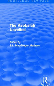 Title: The Kabbalah Unveiled / Edition 1, Author: S.L. MacGregor Mathers