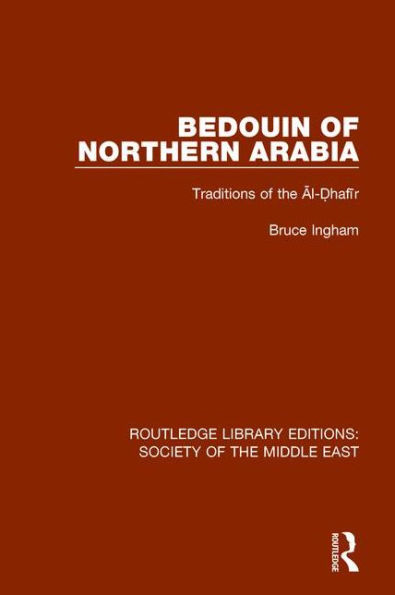 Bedouin of Northern Arabia: Traditions the Al-?hafir