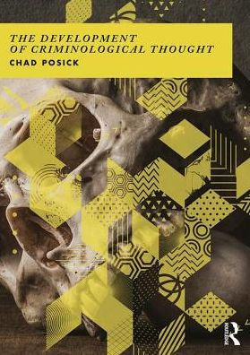 The Development of Criminological Thought: Context, Theory and Policy / Edition 1