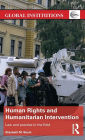 Human Rights and Humanitarian Intervention: Law and Practice in the Field / Edition 1