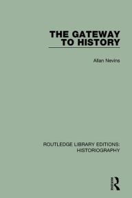 Title: The Gateway to History, Author: Allan Nevins