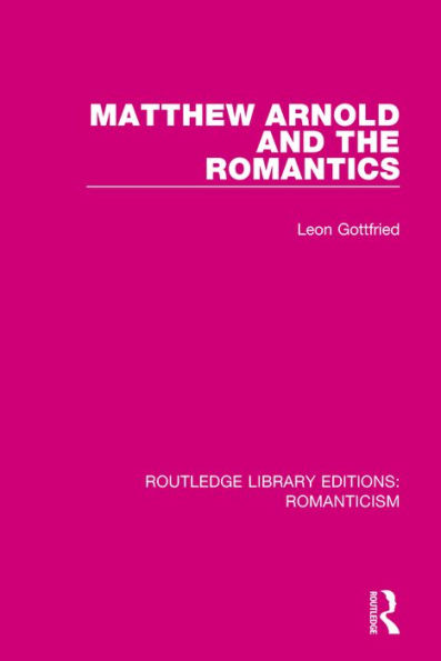 Matthew Arnold and the Romantics / Edition 1