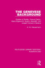 The Genevese Background: Studies of Shelley, Francis Danby, Maria Edgeworth, Ruskin, Meredith, and Joseph Conrad in Geneva / Edition 1