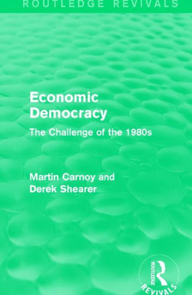 Economic Democracy: The Challenge of the 1980s