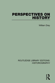 Title: Perspectives on History, Author: William Dray