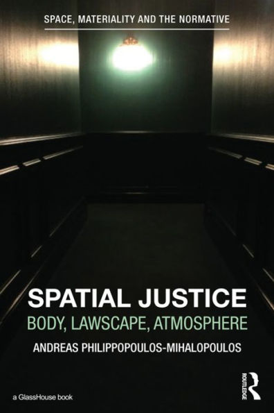 Spatial Justice: Body, Lawscape, Atmosphere / Edition 1