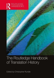 Title: The Routledge Handbook of Translation History, Author: Christopher Rundle
