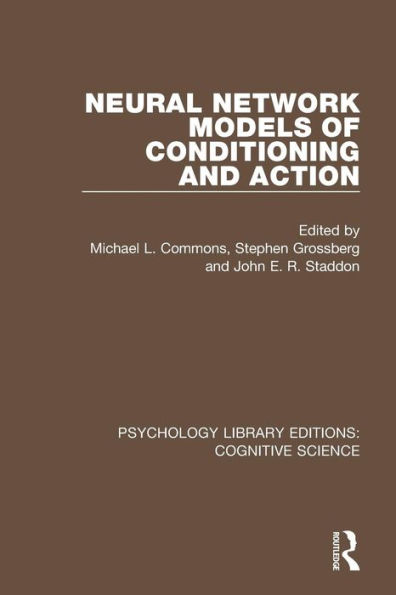 Neural Network Models of Conditioning and Action / Edition 1