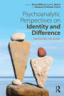 Psychoanalytic Perspectives on Identity and Difference: Navigating the Divide / Edition 1