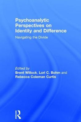 Psychoanalytic Perspectives on Identity and Difference: Navigating the Divide / Edition 1