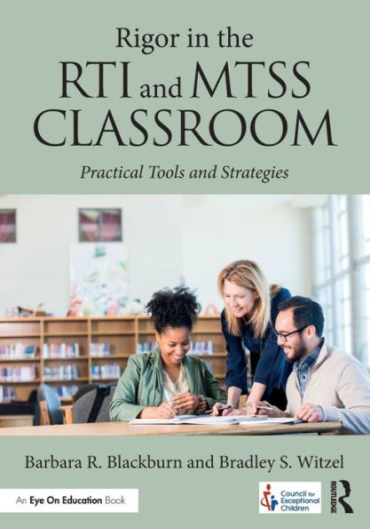 Rigor in the RTI and MTSS Classroom: Practical Tools and Strategies / Edition 1