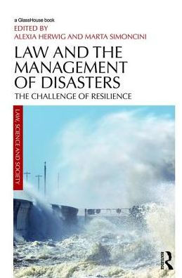 Law and The Management of Disasters: Challenge Resilience