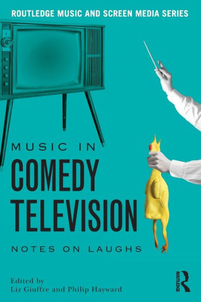 Music in Comedy Television: Notes on Laughs / Edition 1