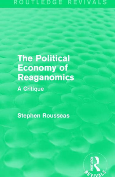 The Political Economy of Reaganomics: A Critique