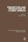 Perception and Production of Fluent Speech