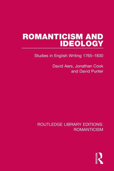 Romanticism and Ideology: Studies English Writing 1765-1830