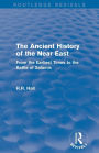 The Ancient History of the Near East: From the Earliest Times to the Battle of Salamis