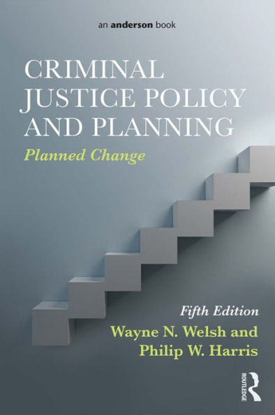 Criminal Justice Policy and Planning: Planned Change / Edition 5