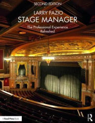 Title: Stage Manager: The Professional Experience-Refreshed / Edition 2, Author: Larry Fazio