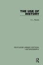 The Use of History / Edition 1