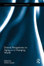 Diverse Perspectives on Aging in a Changing World / Edition 1