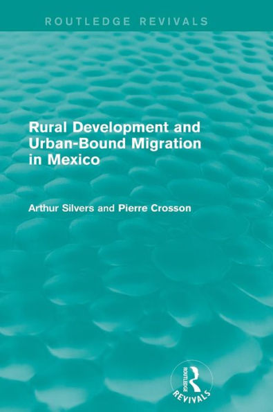 Rural Development and Urban-Bound Migration in Mexico / Edition 1