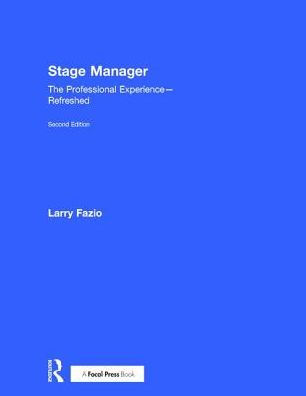Stage Manager: The Professional Experience-Refreshed