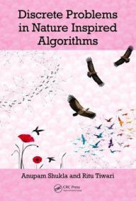 Title: Discrete Problems in Nature Inspired Algorithms, Author: Anupam Shukla