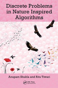 Title: Discrete Problems in Nature Inspired Algorithms, Author: Anupam Shukla