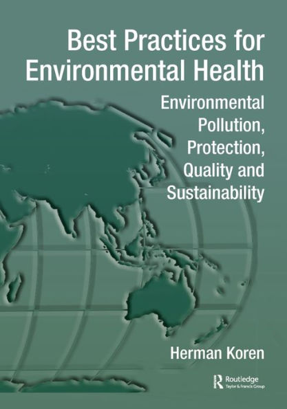 Best Practices for Environmental Health: Environmental Pollution, Protection, Quality and Sustainability / Edition 1