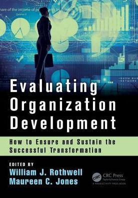 Evaluating Organization Development: How to Ensure and Sustain the Successful Transformation / Edition 1