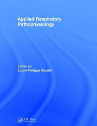 Title: Applied Respiratory Pathophysiology / Edition 1, Author: Louis-Philippe Boulet
