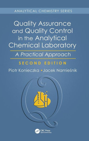 Quality Assurance and Quality Control in the Analytical Chemical Laboratory: A Practical Approach, Second Edition / Edition 2