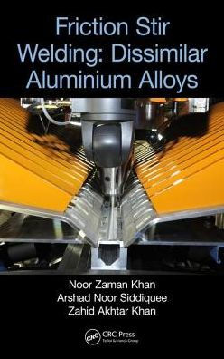 Friction Stir Welding: Dissimilar Aluminium Alloys / Edition 1