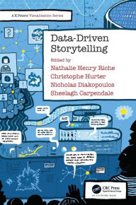 Title: Data-Driven Storytelling / Edition 1, Author: Nathalie Henry Riche