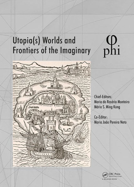 Utopia(s) - Worlds and Frontiers of the Imaginary: Proceedings of the 2nd International Multidisciplinary Congress, October 20-22, 2016, Lisbon, Portugal / Edition 1