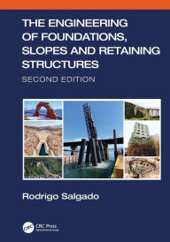 Title: The Engineering of Foundations, Slopes and Retaining Structures / Edition 2, Author: Rodrigo Salgado