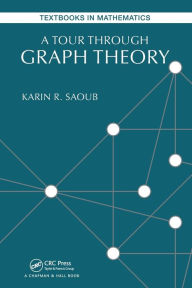 Title: A Tour through Graph Theory / Edition 1, Author: Karin R Saoub