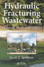 Hydraulic Fracturing Wastewater: Treatment, Reuse, and Disposal / Edition 1