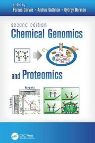 Title: Chemical Genomics and Proteomics / Edition 2, Author: Ferenc Darvas