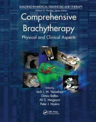 Title: Comprehensive Brachytherapy: Physical and Clinical Aspects / Edition 1, Author: Jack Venselaar