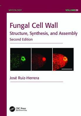 Fungal Cell Wall: Structure, Synthesis, and Assembly, Second Edition / Edition 2