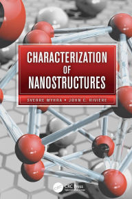 Title: Characterization of Nanostructures / Edition 1, Author: Sverre Myhra