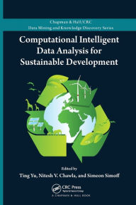 Title: Computational Intelligent Data Analysis for Sustainable Development / Edition 1, Author: Ting Yu