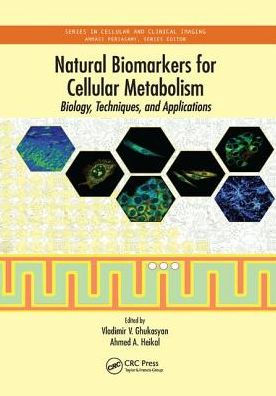 Natural Biomarkers for Cellular Metabolism: Biology, Techniques, and Applications / Edition 1