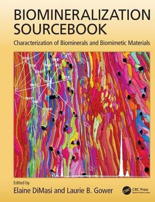 Biomineralization Sourcebook: Characterization of Biominerals and Biomimetic Materials / Edition 1